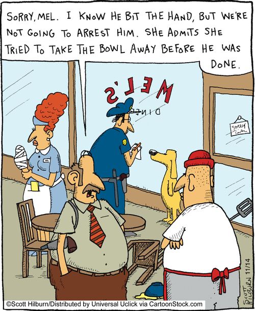 Sorry, Mel. I know he bit the hand, but we're not going to arrest him. She admits she tried to take the bowl away before he was done.