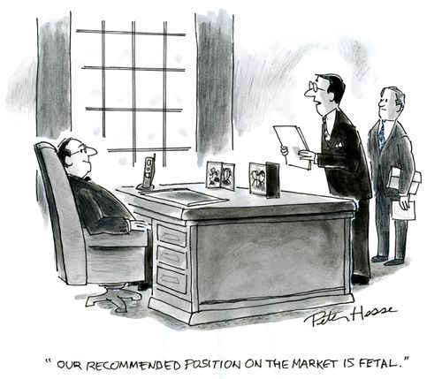 'Our recommended position on the market is fetal.'