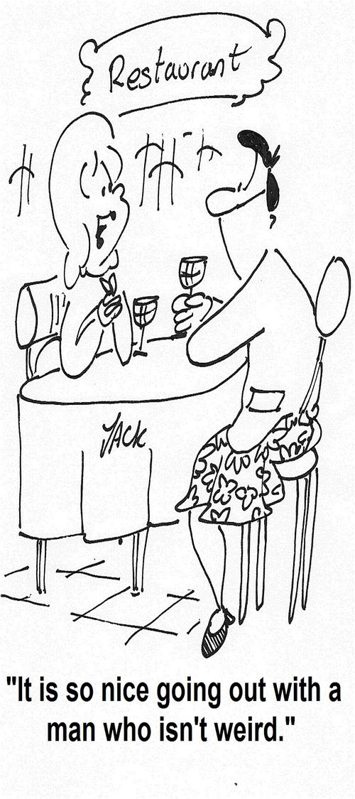 'It is so nice going out with a man who isn't weird.'