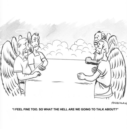 'I feel fine too. So what the hell are we going to talk about?'