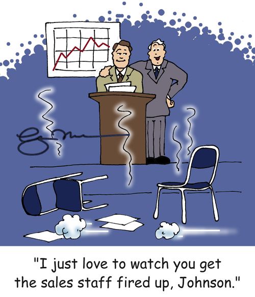 'I just love to watch you get the sales staff fired up, Johnson.'