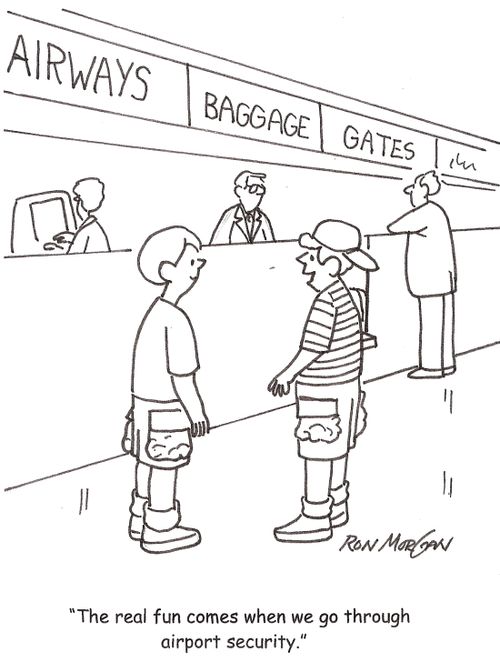'The fun begins when we go through airport security.'