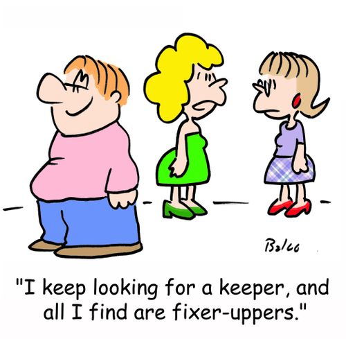 'I keep looking for a keepr, and all I find are fixer-uppers.'