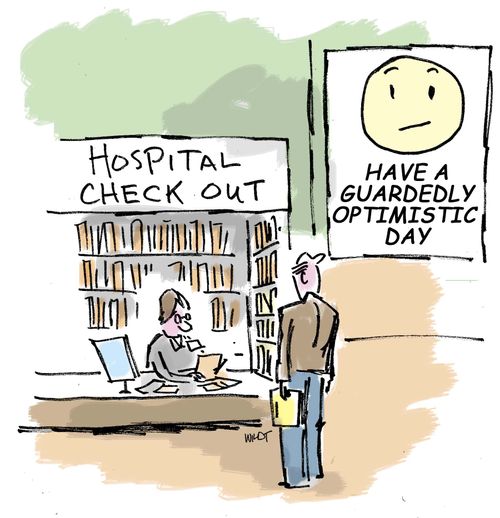 Hospital Checkout: Have a Guardedly Optimistic Day.