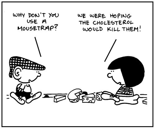 'We were hoping the cholesterol would kill them,'