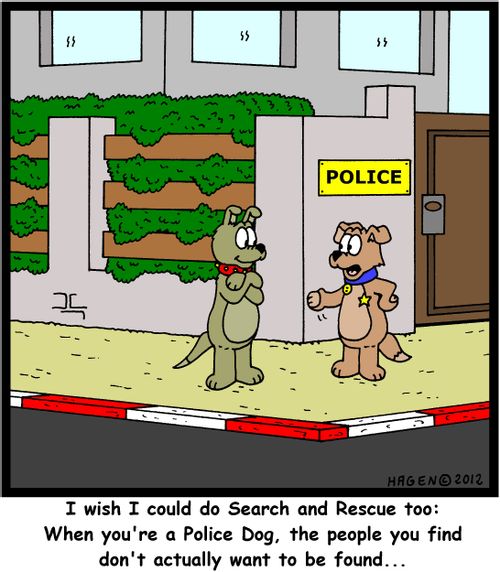 'I wish I could do Search and Rescue too: When you're a Police Dog, the people you find don't actually want to be found...'