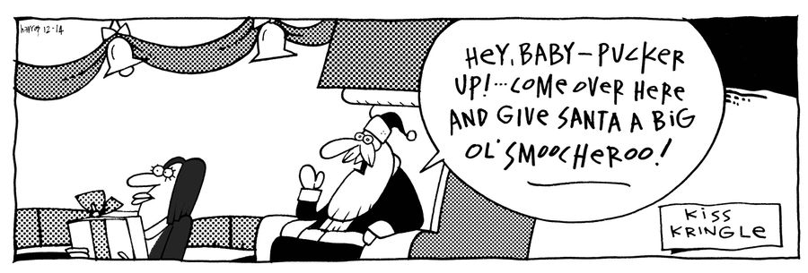 'Hey, baby-pucker up!...Come over here and give Santa a big ol'smoocheroo!'