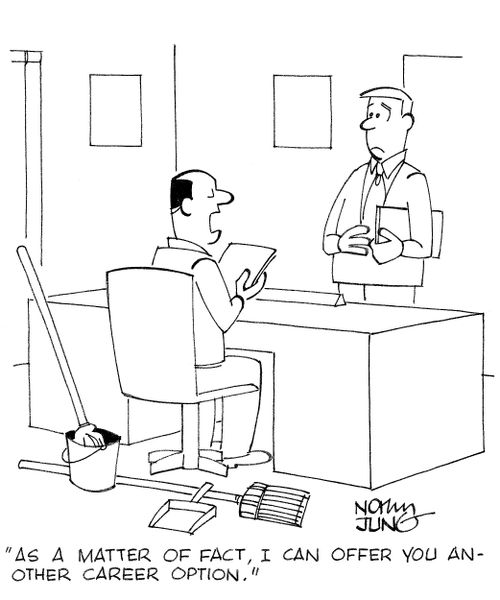 'As a matter of fact, I can offer you another career option.'