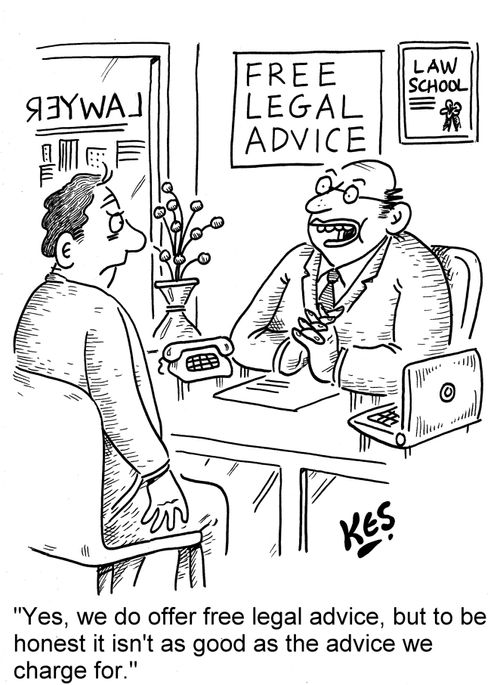 'Yes, we do offer free legal advice, but to be honest it isn't as good as the advice we charge for.'