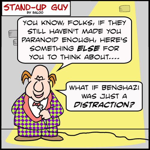 'You know, folks, if they still haven't made you paranoid enough, here's something ELSE for you to think about.... What if Benghazi was just a DISTRACTION?'