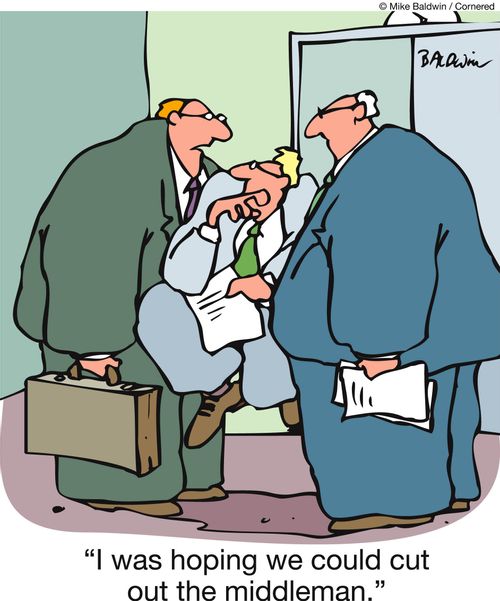 'I was hoping we could cut out the middleman.'
