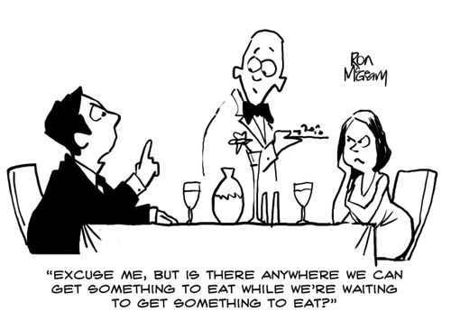 'Excuse me, but is there anywhere we can get something to eat while we're waiting to get something to eat?'