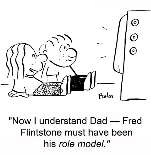 'Now I understand Dad -- Fred Flintstone must have been his role model.'