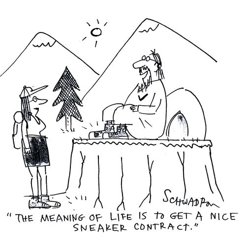 'The meaning of life is to get a nice sneaker contract.'
