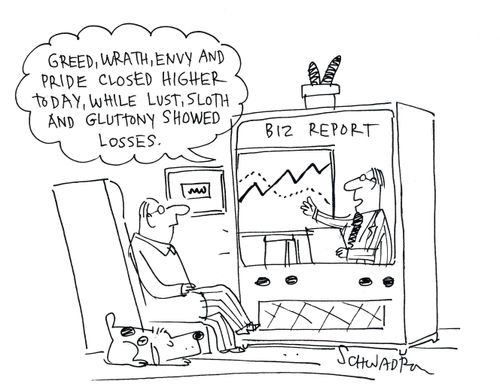 'Greed, wrath, envy and pride closed higher today, while lust, sloth and gluttony showed losses.'