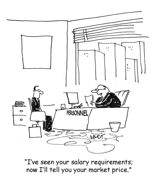 I've seen your salary requirements, now I'll tell you your market price.