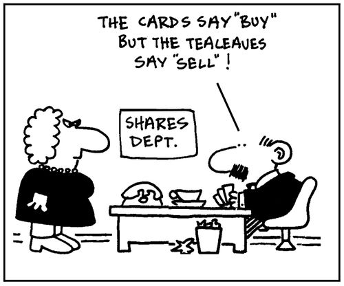 'The cards say 'buy' but the tea leaves say 'sell'.'