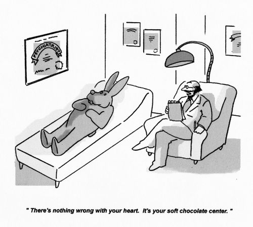 'There's nothing wrong with your heart. It's your soft chocolate center.'
