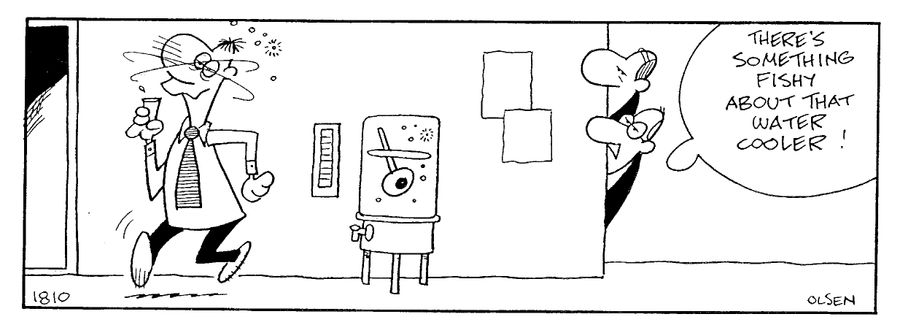 "There's something fishy about the water cooler!"