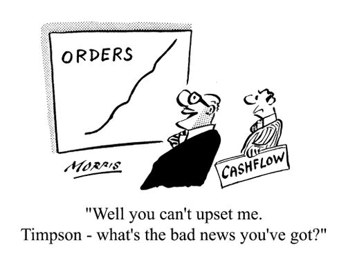 "Well you can't upset me, Timpson- what's the bad news you've got?"