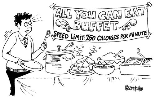 All you can eat buffet...speed limit: 750 calories per minute