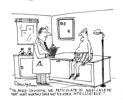 'To avoid lawsuits, we articulate in medicalese that most mortals could not render intelligible.'