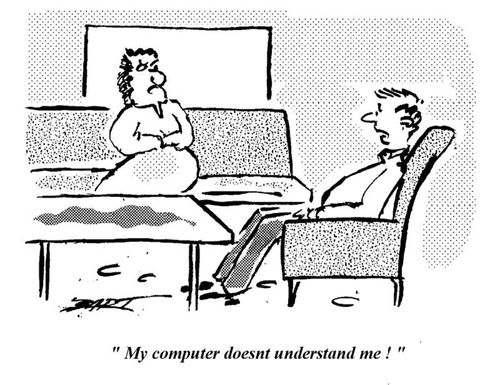 'My computer doesn't understand me!'