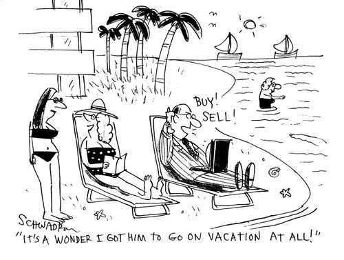 'It's a wonder I got him to go on vacation at all!'