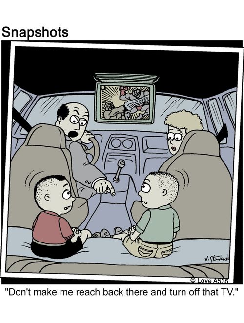 'Don't make me reach back there and turn off that TV.'