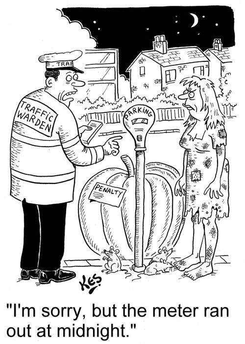 "I'm sorry, but the meter ran out at midnight."