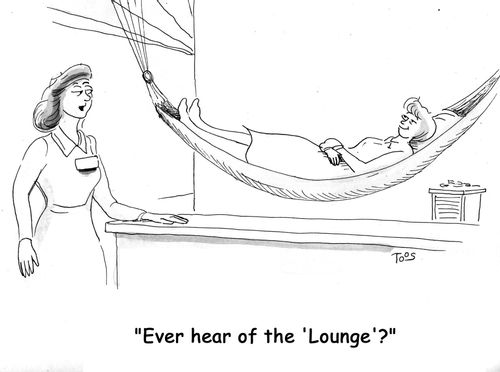 'Ever hear of the 'Lounge'?'