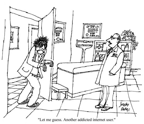 'Let me guess. Another addicted internet user.'