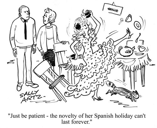 'Just be patient - the novelty of her Spanish holiday can't last forever.'