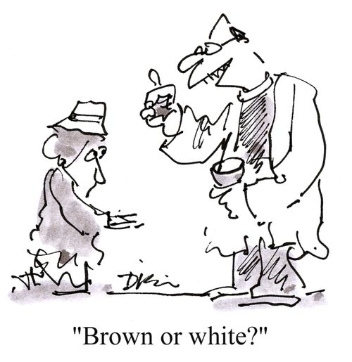 'Brown or white?'