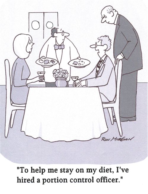 'To help me stay on my diet, I've hired a portion control officer.'