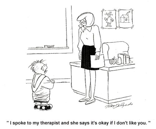 'I spoke to my therapist and she says it's okay if I don't like you.'