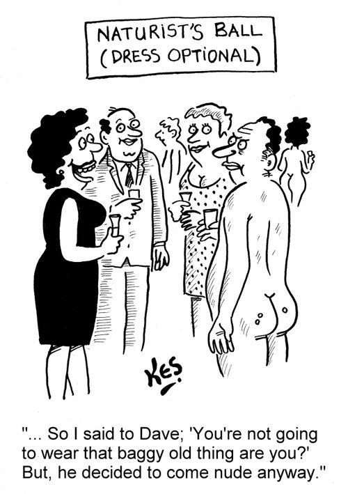 '... So I said to Dave; 'You're not going to wear that baggy old thing are you?' But, he decided to come nude anyway.'