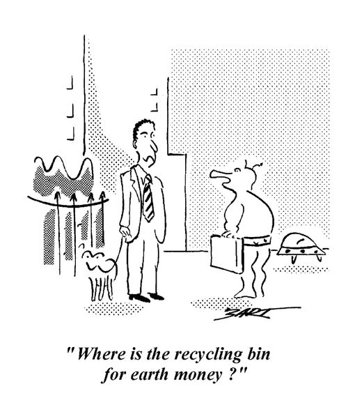 'Where is the recycling bin for earth money?'