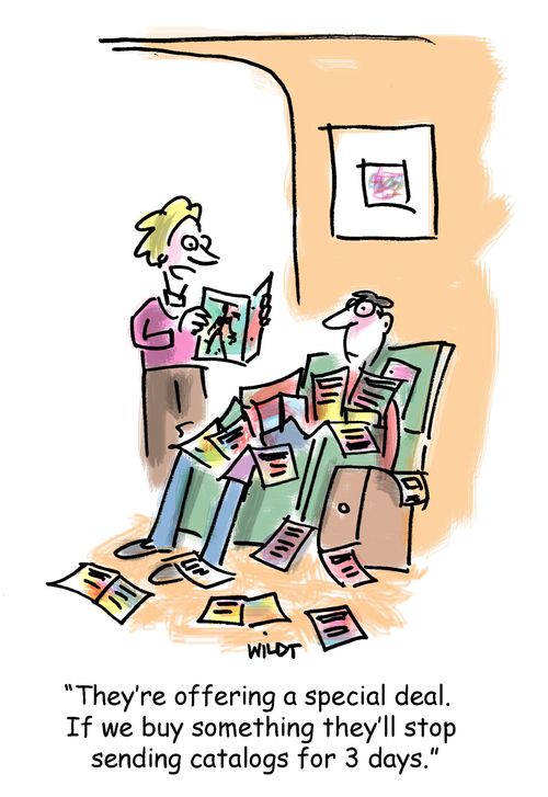 'They're offering a special deal. If we buy something they'll stop sending catalogs for 3 days.'