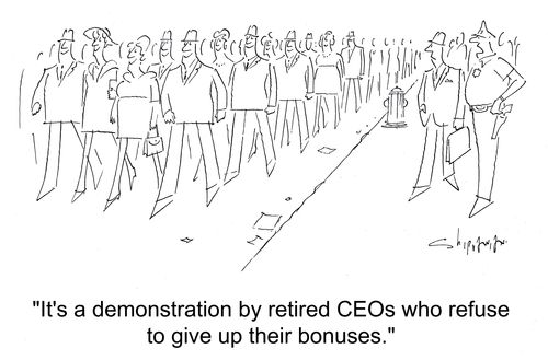 'It's a demonstration by retired CEOs who refuse to give up their bonuses.'