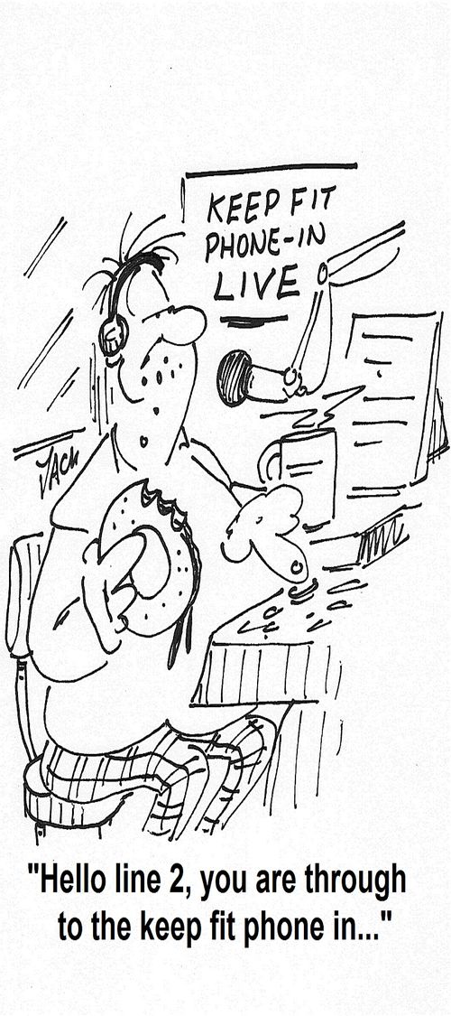 'Hello line 2, you are through to the keep fit phone in...'