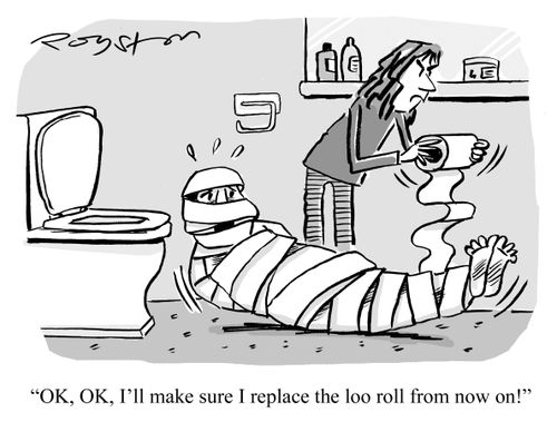 'OK, OK, I'll make sure I replace the loo roll from now on!'