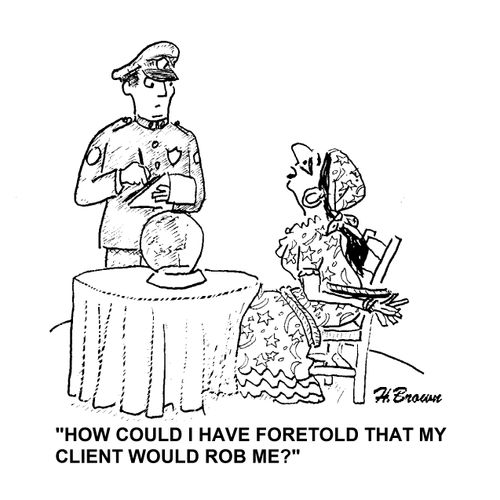 'How could I have foretold that my client would rob me?'