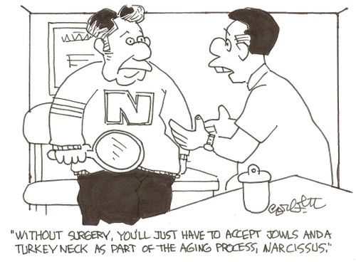 'Without surgery, you'll just have to accept jowls and a turkey neck as part of the aging process, Narcissus.'