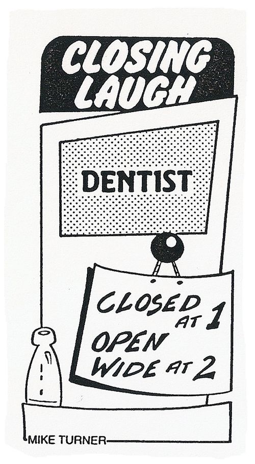 Dentist: Open wide at 2pm.