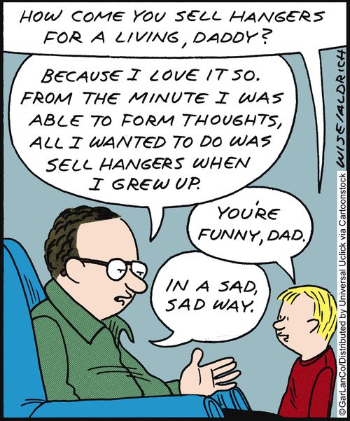 'How come you sell hangers for a living, daddy?'