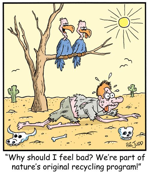 'Why should I feel bad? We're part of natures original recycling program!'