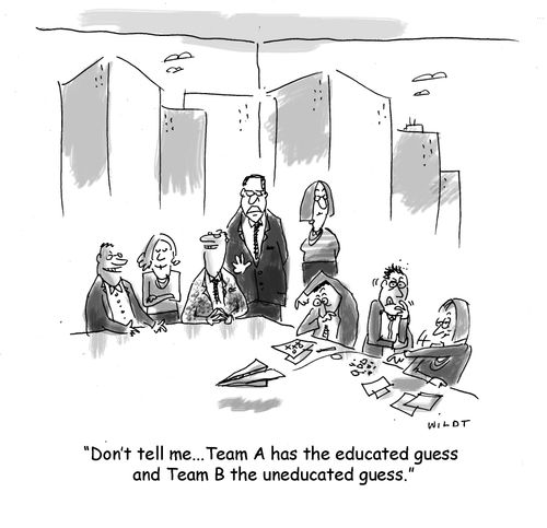 'Don't tell me...Team A has the educated guess and Team B the uneducated guess.'