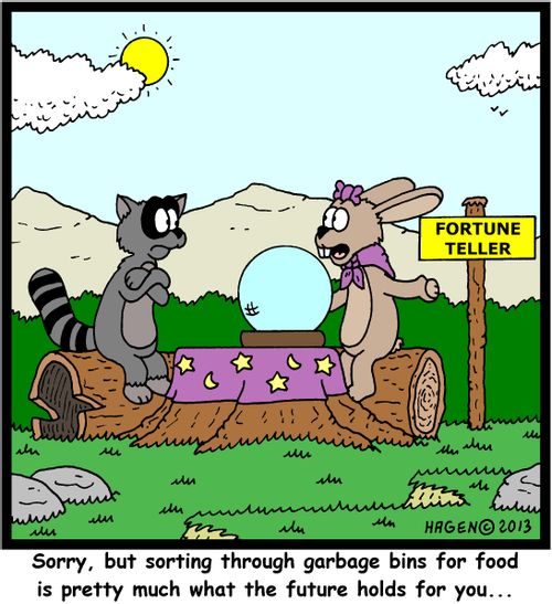 'Sorry, but sorting through garbage bins for food is pretty much what the future holds for you...'
