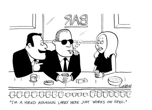'I'm a hired assassin. Larry here just works on spec.'
